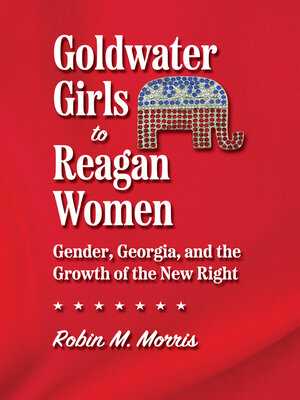 cover image of Goldwater Girls to Reagan Women